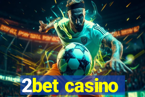 2bet casino